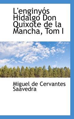 Book cover for L'Enginy?'s Hidalgo Don Quixote de La Mancha, Tom I