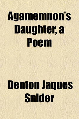 Book cover for Agamemnon's Daughter, a Poem