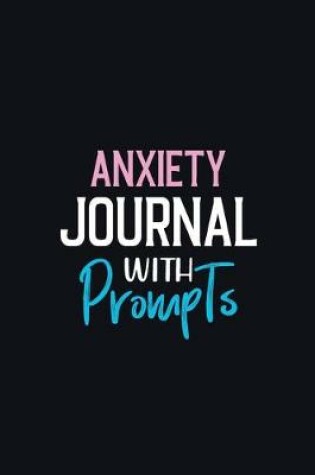 Cover of Anxiety Journal With Prompts