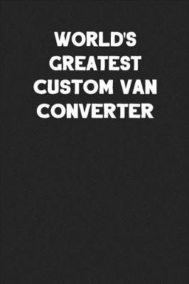 Book cover for World's Greatest Custom Van Converter