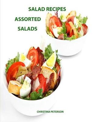 Book cover for Salad Recipes, Assorted Salads