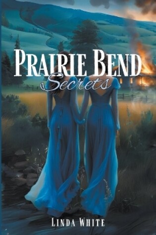 Cover of Prairie Bend Secrets