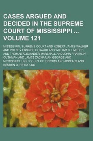 Cover of Cases Argued and Decided in the Supreme Court of Mississippi Volume 121