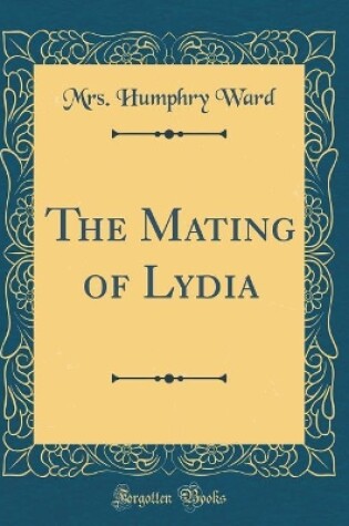 Cover of The Mating of Lydia (Classic Reprint)