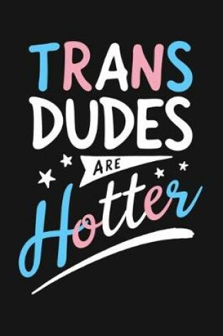 Cover of Trans Dudes Are Hotter