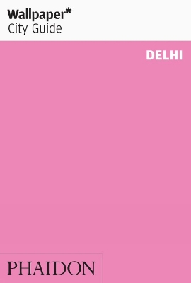 Book cover for Wallpaper* City Guide Delhi 2013