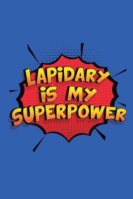 Cover of Lapidary Is My Superpower