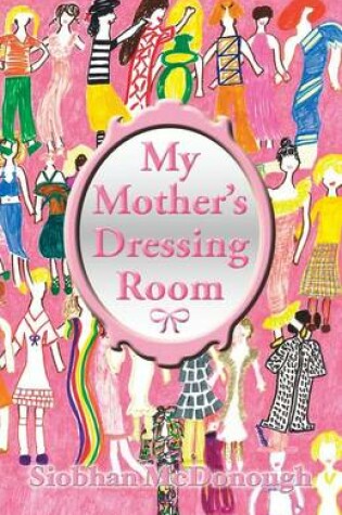 Cover of My Mother's Dressing Room