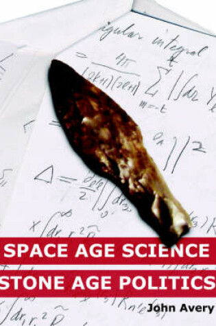 Cover of Space-Age Science and Stone-Age Politics