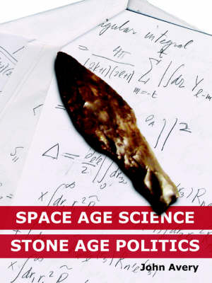 Book cover for Space-Age Science and Stone-Age Politics