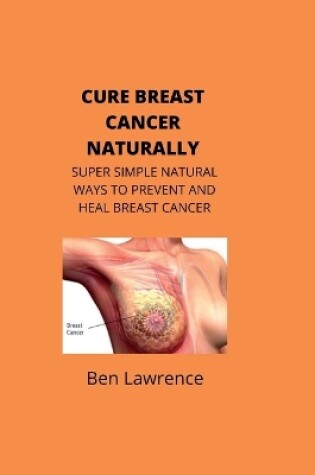 Cover of Cure Breast Cancer Naturally