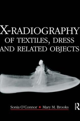 Cover of X-Radiography of Textiles, Dress and Related Objects