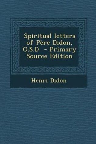 Cover of Spiritual Letters of Pere Didon, O.S.D