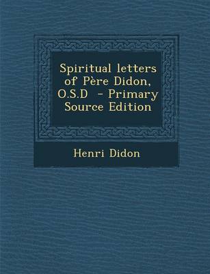 Book cover for Spiritual Letters of Pere Didon, O.S.D