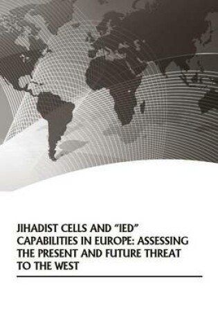 Cover of Jihadist Cells and "IED" Capabilities in Europe