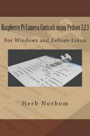 Cover of Raspberry Pi Camera Controls using Python 3.2.3