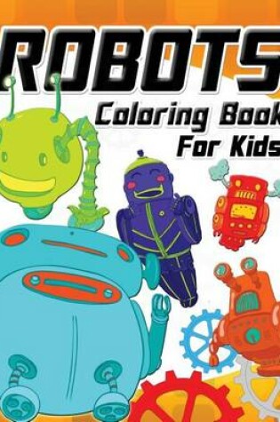 Cover of Robot Coloring Book for Kids Vol.1