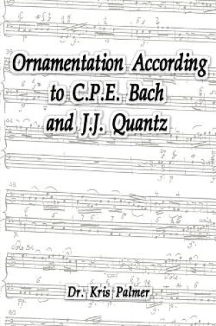 Cover of Ornamentation According to C.P.E. Bach and J.J. Quantz