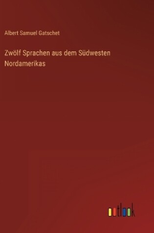 Cover of Zwölf Sprachen aus dem Südwesten Nordamerikas