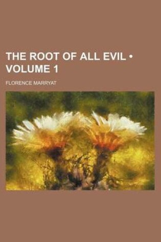 Cover of The Root of All Evil (Volume 1)
