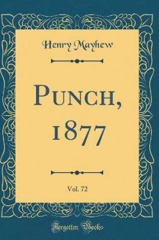 Cover of Punch, 1877, Vol. 72 (Classic Reprint)