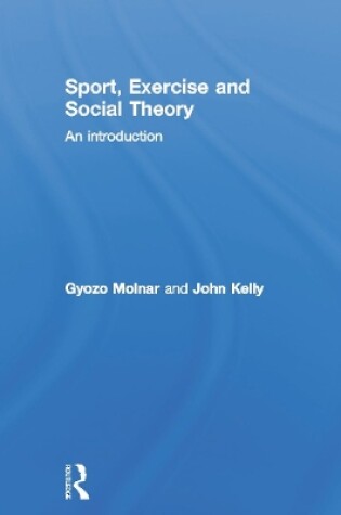 Cover of Sport, Exercise and Social Theory