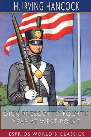 Cover of Dick Prescott's Fourth Year at West Point (Esprios Classics)