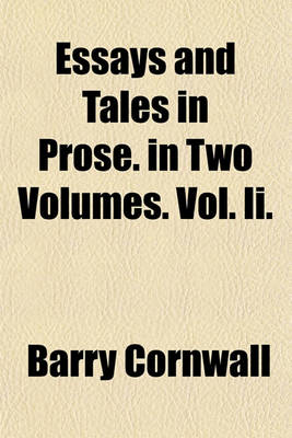 Book cover for Essays and Tales in Prose. in Two Volumes. Vol. II.