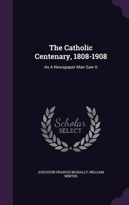 Book cover for The Catholic Centenary, 1808-1908