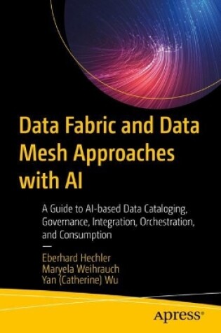 Cover of Data Fabric and Data Mesh Approaches with AI