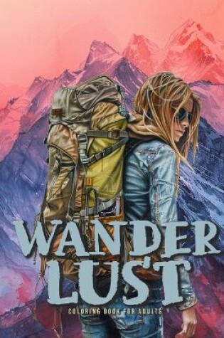 Cover of Wanderlust Coloring Book for Adults