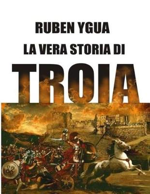 Book cover for La Vera Storia Di Troia