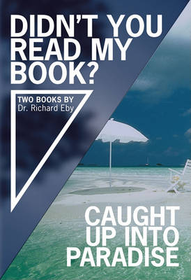 Cover of Didn't You Read My Book? and Caught Up Into Paradise