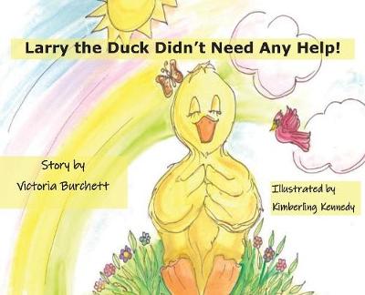 Cover of Larry The Duck Didn't Need Help!