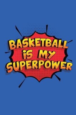 Cover of Basketball Is My Superpower