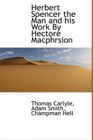 Cover of Herbert Spencer the Man and His Work by Hectore Macphrsion