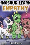Book cover for Dinosaur Learns Empathy