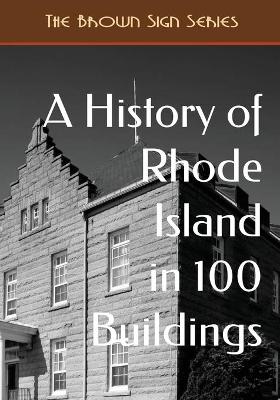 Book cover for A History of Rhode Island in 100 Buildings