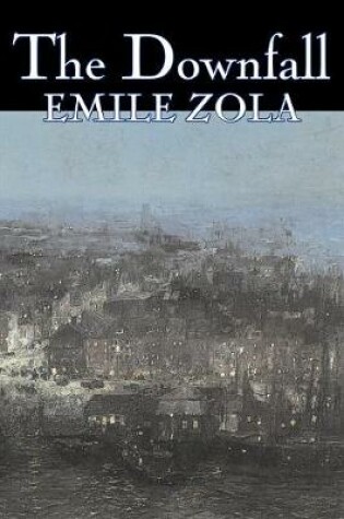 Cover of The Downfall by Emile Zola, Fiction, Literary, Classics