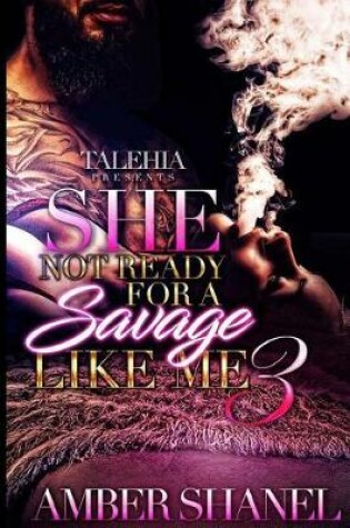 Cover of She Not Ready for a Savage Like Me 3