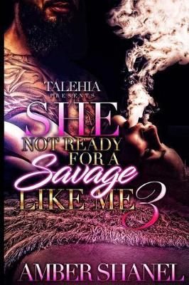 Book cover for She Not Ready for a Savage Like Me 3