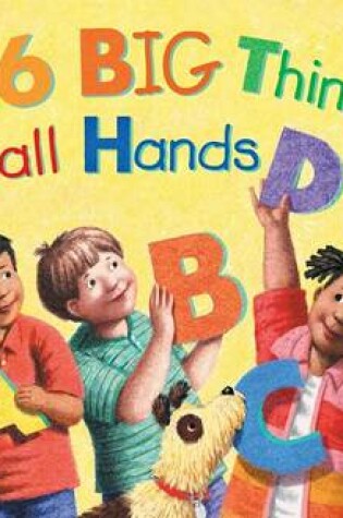 Cover of 26 Big Things Small Hands Do