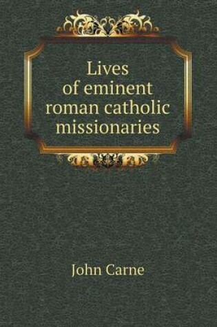 Cover of Lives of eminent roman catholic missionaries