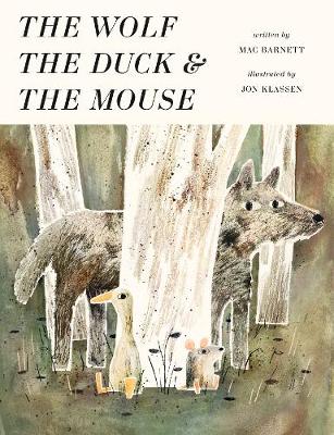 The Wolf, the Duck and the Mouse by Mac Barnett