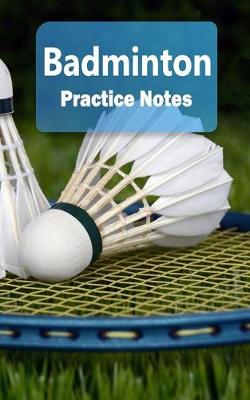 Cover of Badminton Practice Notes