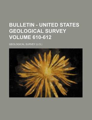 Book cover for Bulletin - United States Geological Survey Volume 610-612