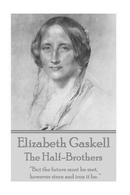 Book cover for Elizabeth Gaskell - The Half-Brothers & Other Stories