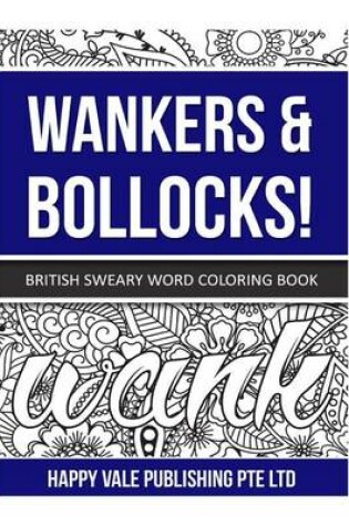 Cover of Wankers & Bollocks!