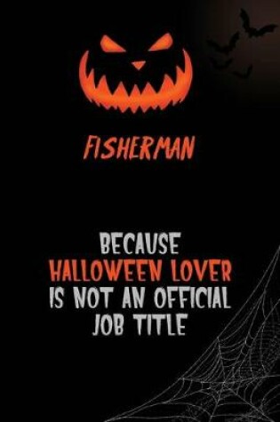 Cover of Fisherman Because Halloween Lover Is Not An Official Job Title