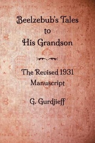 Cover of Beelzebub's Tales to His Grandson - The Revised 1931 Manuscript
